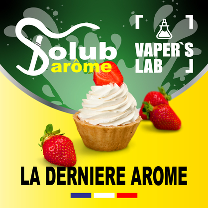 Фото, Видео, Купить ароматизатор Solub Arome "La dernière Arôme" (Клубничное печенье и сливки) 