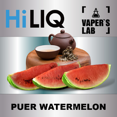 Ароматизатори для вейпа HiLIQ Хайлик Pu Er Watermelon Чай Пу Ер в кавуні 5