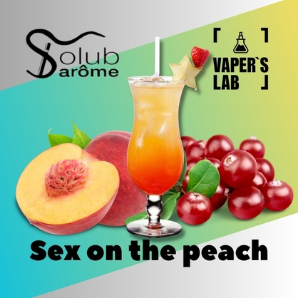 Фото, Видео, Ароматизаторы для самозамеса Solub Arome "Sex on the peach" (Напиток с персика и клюквы) 