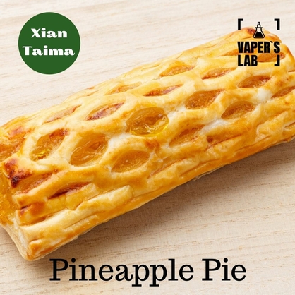 Фото, Видео, Основы и аромки Xi'an Taima "Pineapple Pie" (Ананасовый пирог) 