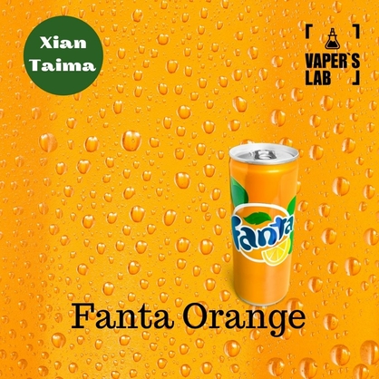 Фото, Видео, ароматизатор для самозамеса Xi'an Taima "Fanta Orange" (Фанта апельсин) 