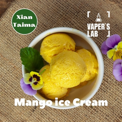 Фото, Видео, Премиум ароматизатор для электронных сигарет Xi'an Taima "Mango Ice Cream" (Манго мороженое) 