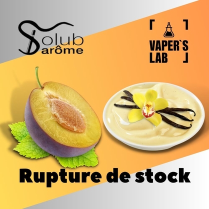 Фото, Відеоогляди на Ароматизатори для рідини вейпів Solub Arome "Rupture de stock" (Слива з ванільним кремом) 