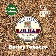 Xi'an Taima "Burley Tobacco" (Барлей Тютюн)