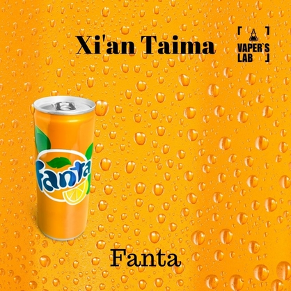 Фото, Видео, Премиум ароматизатор для электронных сигарет Xi'an Taima "Fanta" (Фанта) 