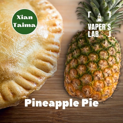 Фото, Видео, Основы и аромки Xi'an Taima "Pineapple Pie" (Ананасовый пирог) 