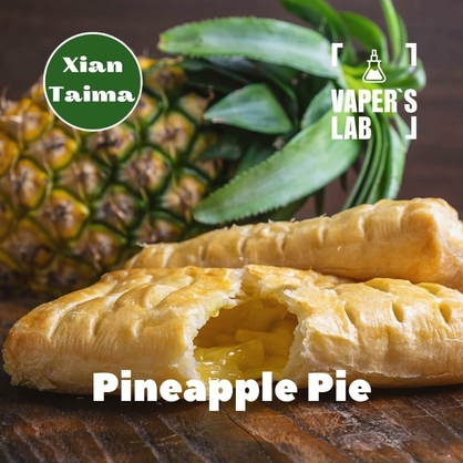 Фото, Видео, Основы и аромки Xi'an Taima "Pineapple Pie" (Ананасовый пирог) 